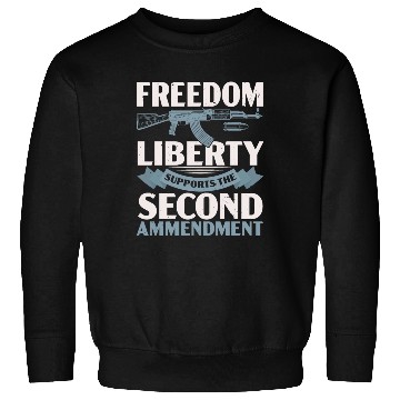 Discover Freedom Liberty Supports The Second Amendment Sweatshirts