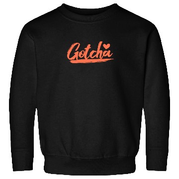 Discover Gotcha Heart Adoption Sweatshirts