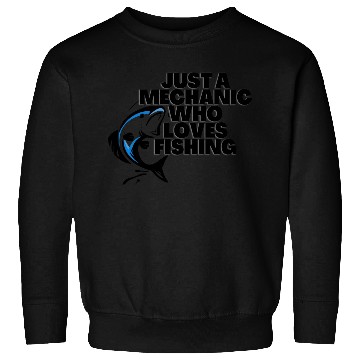 Discover just a mechanic who loves fishing Sweatshirts