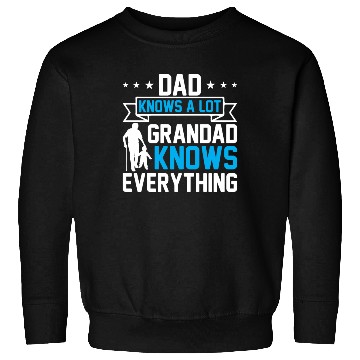 Discover Dad Knows A Lot Grandad Knows Everything Sweatshirts