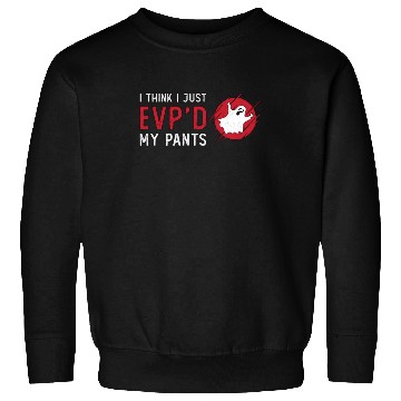 Discover Ghost Hunting I Think I Just EVP Hunt Ghost Hunter Sweatshirts