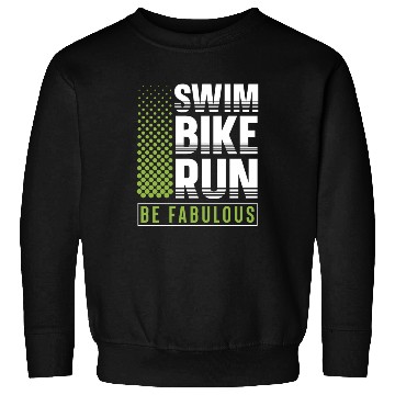 Discover Swim Bike Run Be Fabulous Triathlon Athlete Swim Sweatshirts