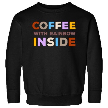 Discover Coffee With Rainbow Inside Typography Sweatshirts