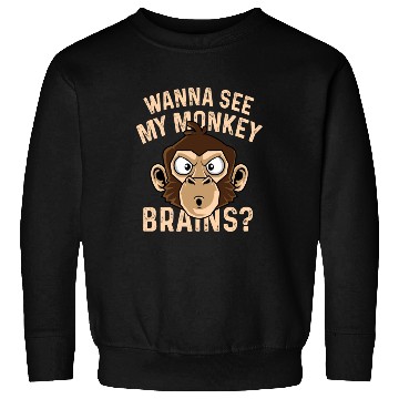 Discover Monkey Brains? Funny Worker Gift Sweatshirts