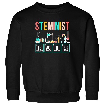 Discover Steminist Teacher Engineering Biologist Science Sweatshirts