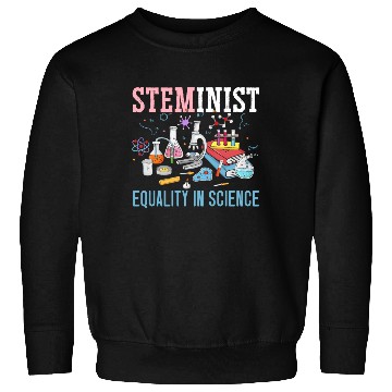 Discover Steminist Equality In Science Biology STEM Squad Sweatshirts