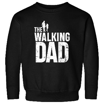 Discover The walking dad Sweatshirts