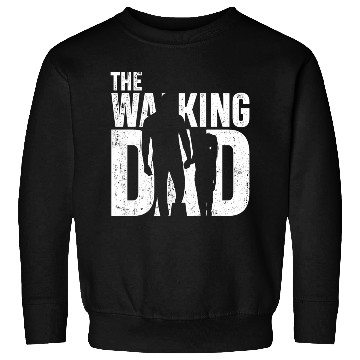 Discover The walking dad Sweatshirts