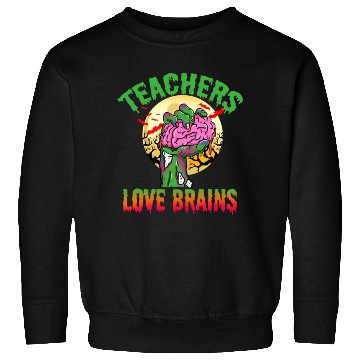 Discover Teachers Love Brains For Halloween Sweatshirts