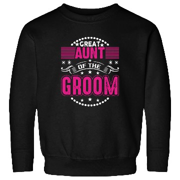 Discover Great Aunt Of The Groom Wedding Bridal Shower Brid Sweatshirts
