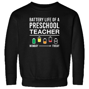 Discover Battery Life of A Preschool Teacher Funny Sweatshirts