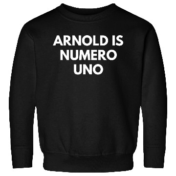 Discover Arnold Is Numero Uno Gym Sweatshirts