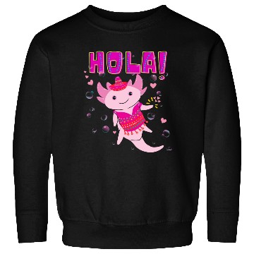 Discover Hola Cute Axolotl - 9 Sweatshirts