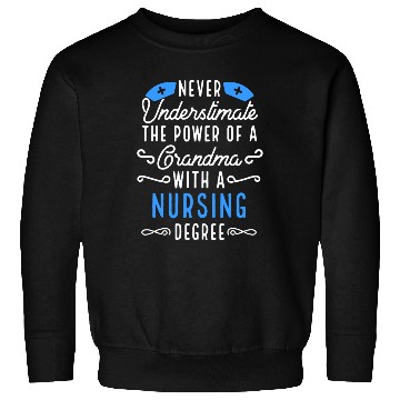 Discover Never Underestimate A Grandma With Nursing Degree Sweatshirts