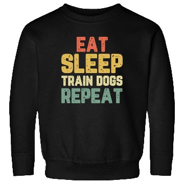 Discover Eat Sleep Train Dogs Trainer Training Gift Vintage Sweatshirts