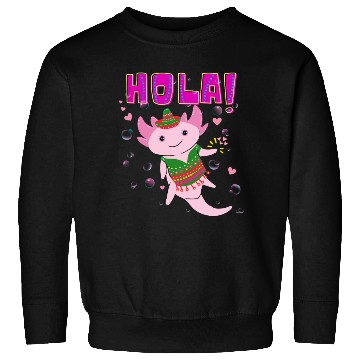 Discover Hola Cute Axolotl - 15 Sweatshirts