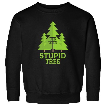 Discover Disc Golf Stupid Tree Sports Meme Quote Gift Sweatshirts