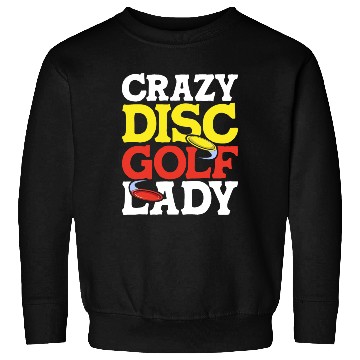 Discover Crazy Disc Golf Lady Disc Golfer Sweatshirts