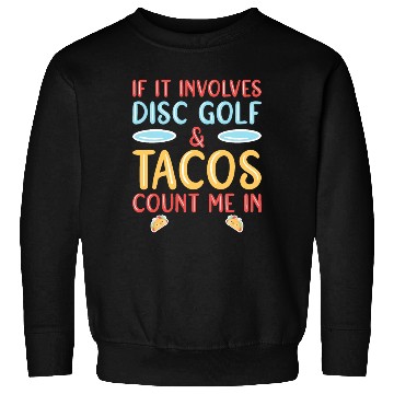 Discover Disc Golf & Tacos Disc Golfer Sweatshirts