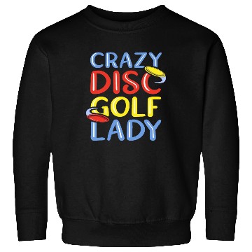 Discover Crazy Disc Golf Lady Disc Golfer Sweatshirts
