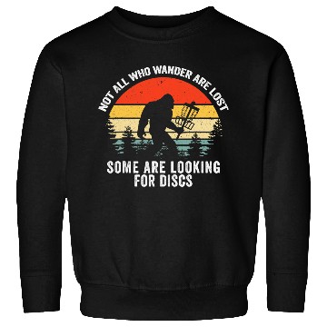 Discover Not All Who Wander Are Lost Disc Golf Bigfoot Sweatshirts