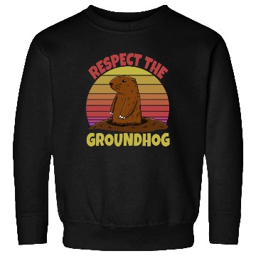 Discover Respect The Groundhog Sweatshirts