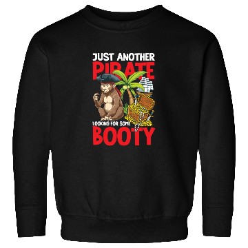Discover Just Another Pirate Looking For Some Booty Sweatshirts