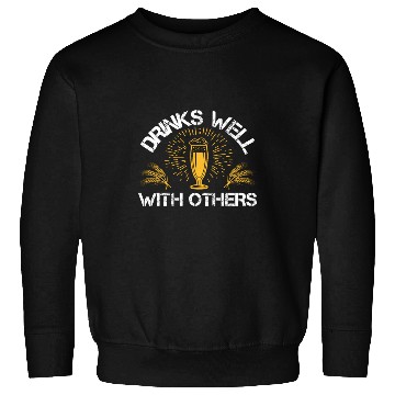 Discover Drinks well with others Sweatshirts
