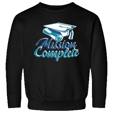 Discover Mission Completed Graduation University Done Missi Sweatshirts
