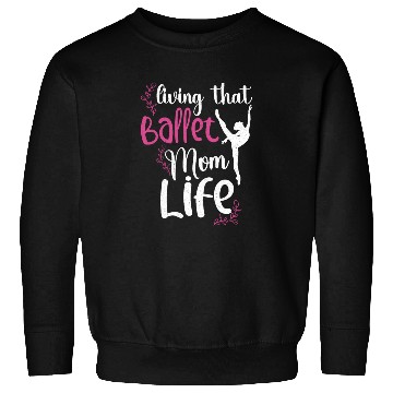 Discover Ballet Ballerina Dance Dancer Dancing Ballet Gift Sweatshirts