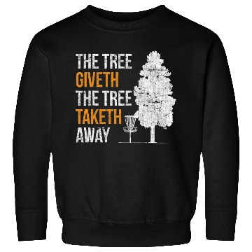 Discover The Tree Giveth The Tree Taketh Away Frisbee Disc Sweatshirts