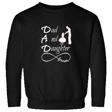 Discover Dad And Daughter forever Sweatshirts
