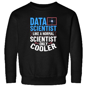 Discover Data Scientist Analyst Statistic Beginner Science Sweatshirts