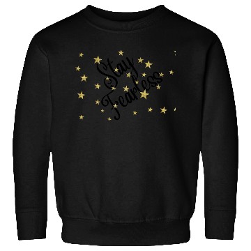Discover Stay Fearless Sweatshirts