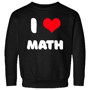Discover I love math Sweatshirts