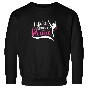 Discover Ballet Ballerina Dance Dancer Dancing Ballet Gift Sweatshirts