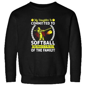 Discover Softball Player Mom/dad My Daughter Is Committed Sweatshirts
