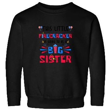 Discover This Little Firecracker is going to be Big Sister Sweatshirts