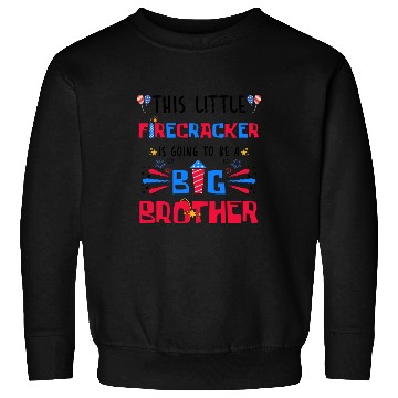 Discover This Little Firecracker is going to be Big Brother Sweatshirts