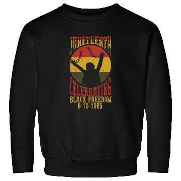 Discover Juneteenth Black History Day Pride Gift Sweatshirts