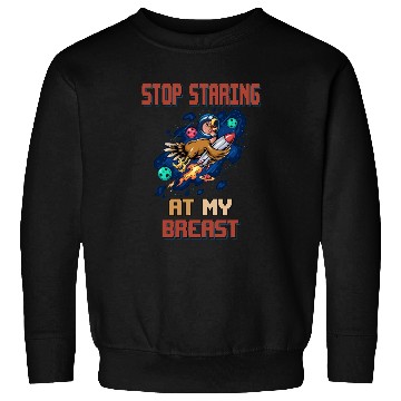 Discover Stop Staring A My Breasts, Turkey Funny Sarcastic Sweatshirts