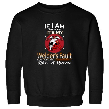 Discover Spoiled By My Welder Funny Saying Novelty Sweatshirts