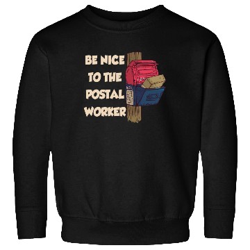 Discover Be Nice To The Postal Worker Mailman Postman Mail Sweatshirts