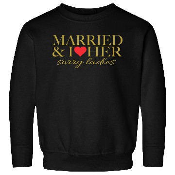 Discover Married and i love her Sweatshirts