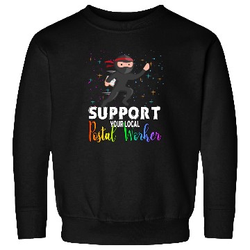 Discover Support Your Local Postal Worker Funny Quote Sweatshirts