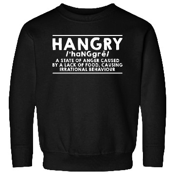 Discover Hangry Definition 4 Sweatshirts