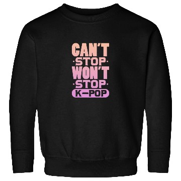 Discover Can't Stop Won't Stop K-Pop Sweatshirts