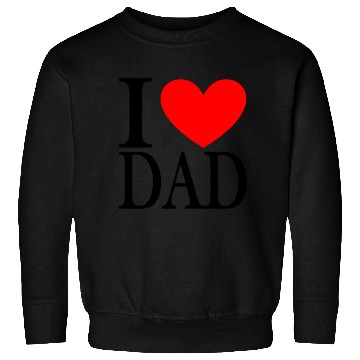 Discover I LOVE DAD Sweatshirts