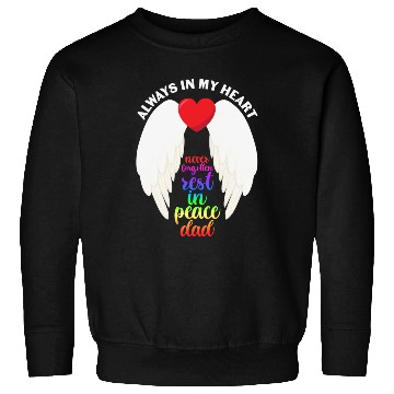 Discover Never Forgotten Rest In Peace Dad Sweatshirts