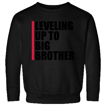 Discover Leveling up big brother Sweatshirts